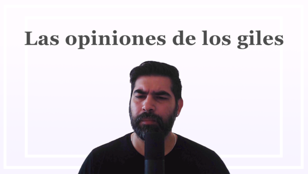 Las opiniones de los giles